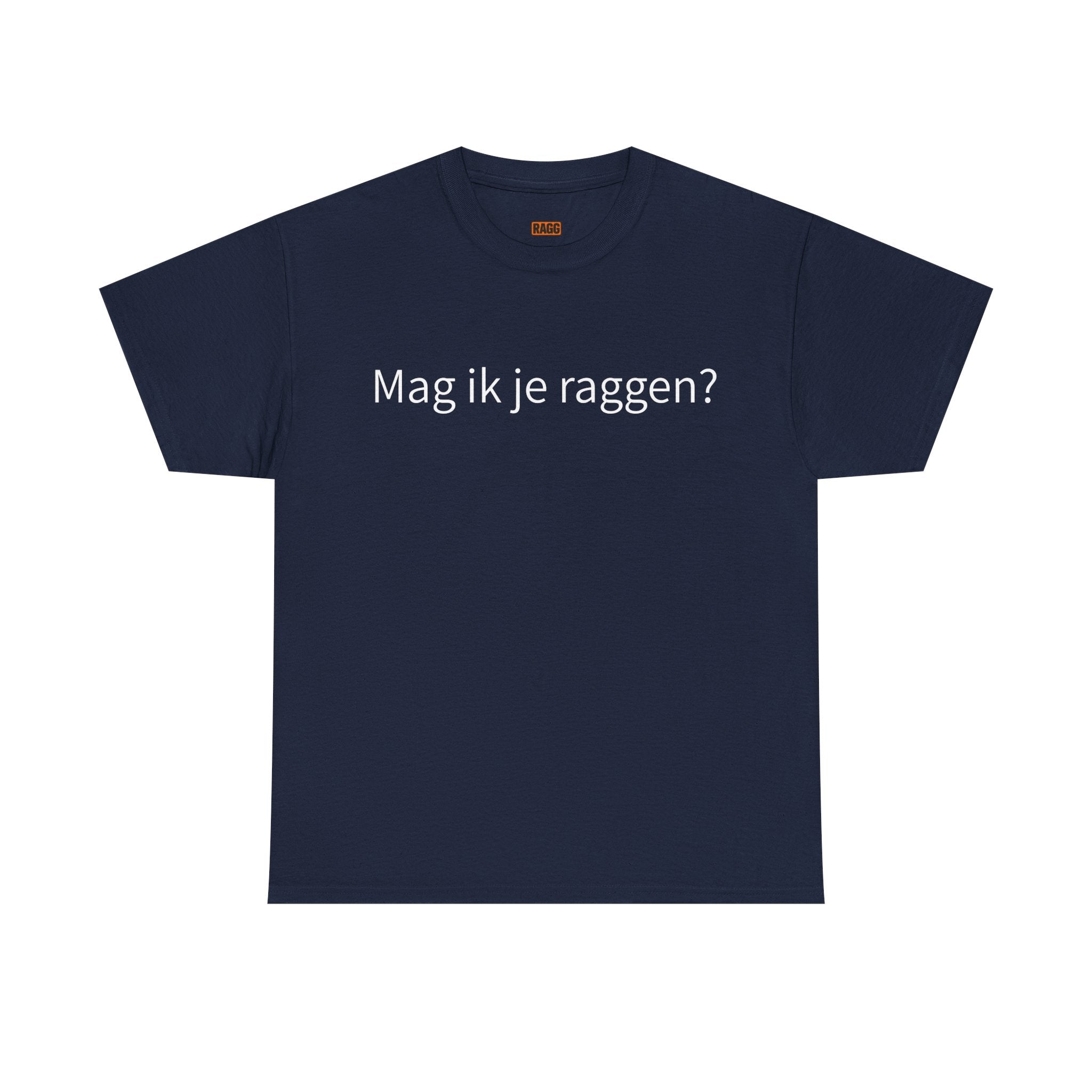 Mag ik je raggen? - T-Shirt -